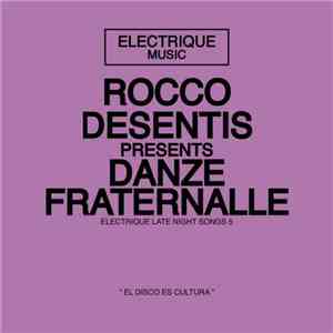 Rocco Desentis - Danze Fraternalle - Electrique Late Night Songs 5
