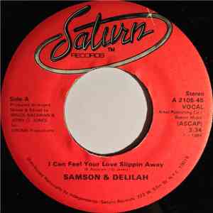 Samson & Delilah - I Can Feel Your Love Slippin Away