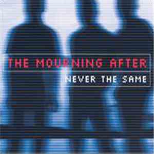 The Mourning After - Never The Same