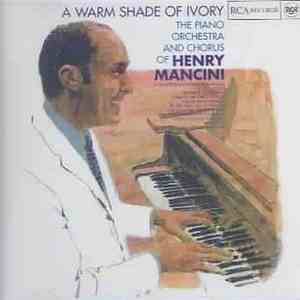The Piano, Orchestra And Chorus Of Henry Mancini - A Warm Shade Of Ivory