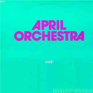 Various - April Orchestra Vol. 8