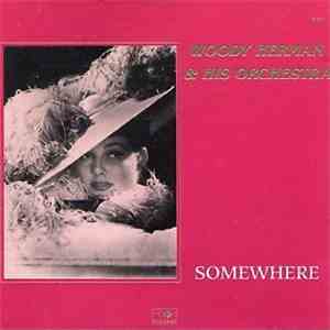 Woody Herman & His Orchestra - Somewhere