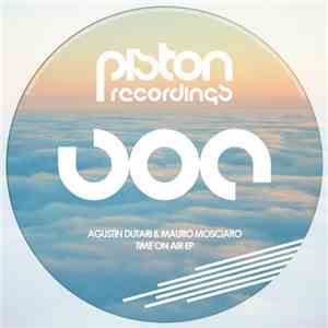 Agustin Dutari & Mauro Mosciaro - Time On Air EP