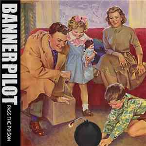 Banner Pilot - Pass The Poison