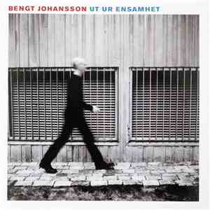 Bengt Johansson - Ut Ur Ensamhet