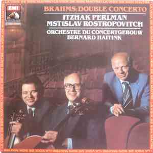 Brahms — Itzhak Perlman, Mstislav Rostropovitch - Bernard Haitink, Orchestre Du Concertgebouw - Brahms: Double Concerto