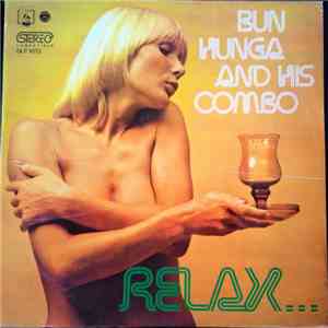 Bun Hunga And His Combo - Relax...
