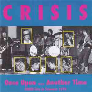 Crisis  - Once Upon ... Another Time ( Crise Live In Summer 1976 )
