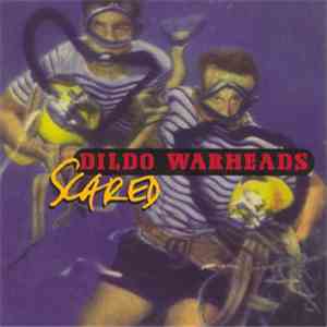 Dildo Warheads - Scared