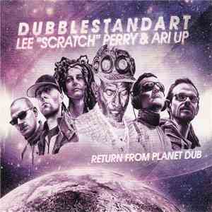 Dubblestandart / Lee "Scratch" Perry & Ari Up - Return From Planet Dub
