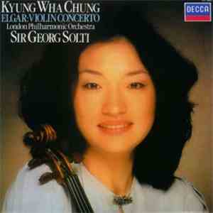 Elgar / Kyung-Wha Chung / London Philharmonic Orchestra / Sir Georg Solti - Violin Concerto