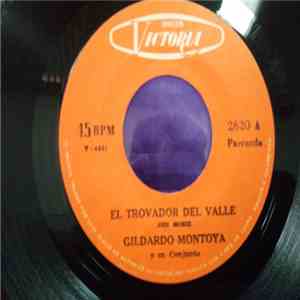 Gildardo Montoya Y Su Conjunto - El Trovador Del Valle / Seguro Que Sí