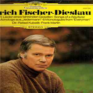 Gustav Mahler, Frank Martin  - Dietrich Fischer-Dieskau, Berliner Philharmoniker, Rafael Kubelik, Symphonie-Orchester Des Bayerischen Rundfunks - Lieder eines fahrenden gesellen - 6 Monologe Aus »Jedermann«