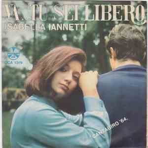 Isabella Iannetti - Va...Tu Sei Libero / Sola Fra Sole E Sale