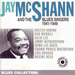 Jay McShann - And The Blues Singers 1941-1949