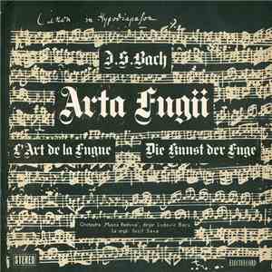 J.S.Bach - Orchestra „Musica Rediviva“ Dirijor Ludovic Bàcs La Orgă Iosif Sava - Arta Fugii = L'art De La Fugue = Die Kunst Der Fuge