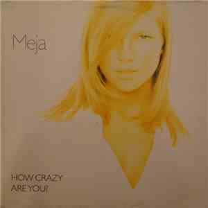 Meja - How Crazy Are You?