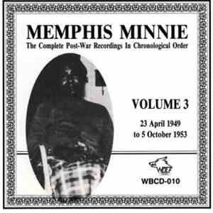 Memphis Minnie - The Complete Post-War Recordings In Chronological Order, Volume 3 -- 23 April 1949 To 5 October 1953