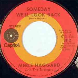 Merle Haggard And The Strangers - Someday We'll Look Back / It's Great To Be Alive