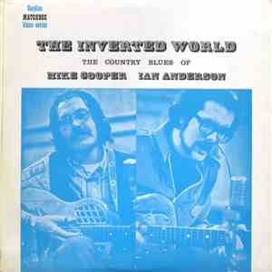 Mike Cooper, Ian Anderson - The Inverted World (The Country Blues Of Mike Cooper Ian Anderson)