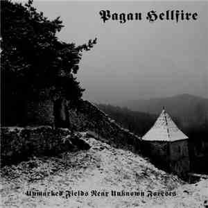 Pagan Hellfire - Unmarked Fields Near Unknown Forests