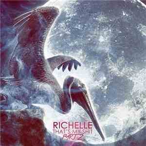 Richelle  - That's My Shit Part 2