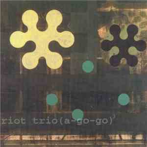 Riot Trio - Riot Trio (A Go-Go)