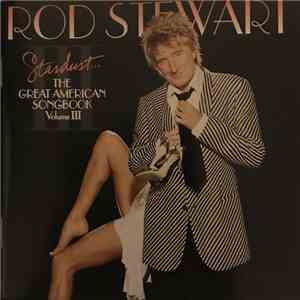 Rod Stewart - Stardust... The Great American Songbook Volume III