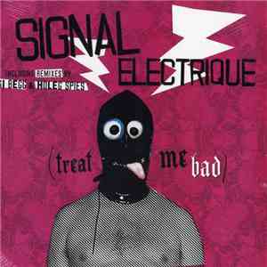 Signal Electrique - Treat Me Bad