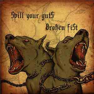 Spill Your Guts / Broken Fist - Spill Your Guts / Broken Fist