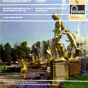 Tchaikovsky / Liszt ; Yuri Boukoff, Vienna Symphony Orchestra Conducted By Jean Fournet And László Somogyi - Piano Concerto No. 1 In B Flat Minor, Op. 23 / Piano Concerto No. 1 In E Flat