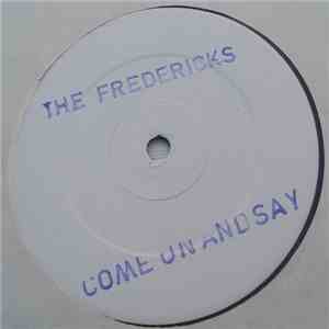 The Fredericks - Come On And Say
