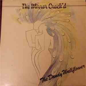 The Mirror Crack'd - The Dandy Wallflower