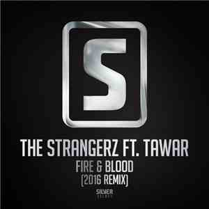 The Strangerz  Ft. Tawar - Fire & Blood (2016 Remix)
