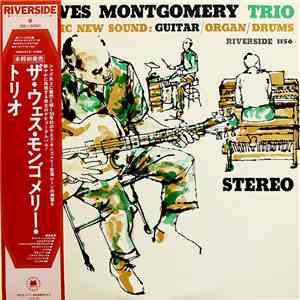 The Wes Montgomery Trio - A Dynamic New Sound: Guitar/Organ/Drums