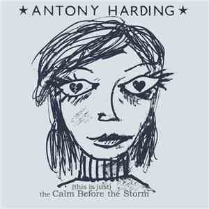 Antony Harding  - (This is just) the calm before the storm