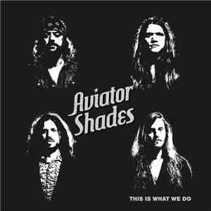 Aviator Shades - This Is What We Do