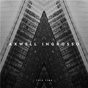 Axwell Λ Ingrosso - This Time