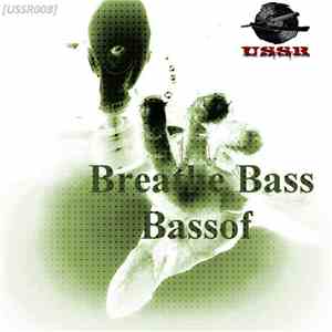 BassOf - United Sadistic Sound Records & Breathe Bass Crew Pres. [USSR008] BassOf - Breathe Bass E.P.