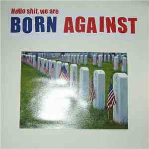 Born Against - Hello Shit, We Are Born Against