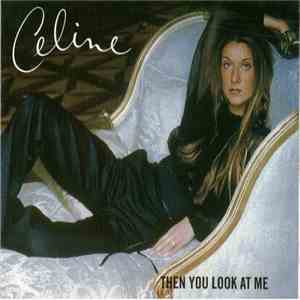 Celine - Then You Look At Me