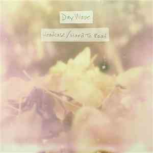 Day Wave - Headcase / Hard To Read