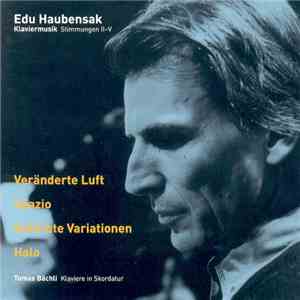 Edu Haubensak - Klaviermusik (Stimmungen II-V)