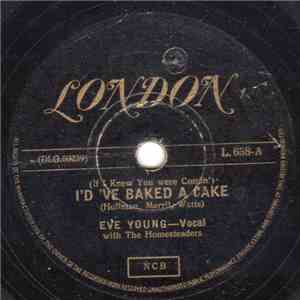 Eve Young With The Homesteaders - (If I Knew You Were Comin') I'd've Baked A Cake / Silver Dollar