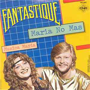 Fantastique - Maria No Mas