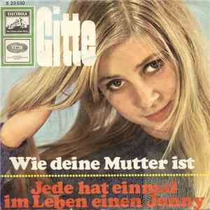 Gitte - Wie Deine Mutter Ist / Jede Hat Einmal Im Leben Einen Jonny