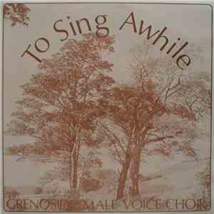 Grenoside Male Voice Choir - To Sing Awhile