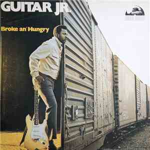 Guitar Jr. - Broke An' Hungry