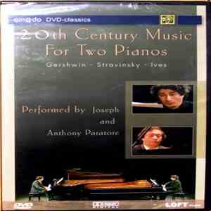 Igor Stravinsky, Charles Ives, George Gershwin - Anthony And Joseph Paratore - 20th Century Music For Two Pianos