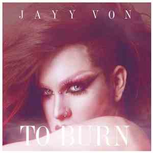 Jayy Von - To Burn